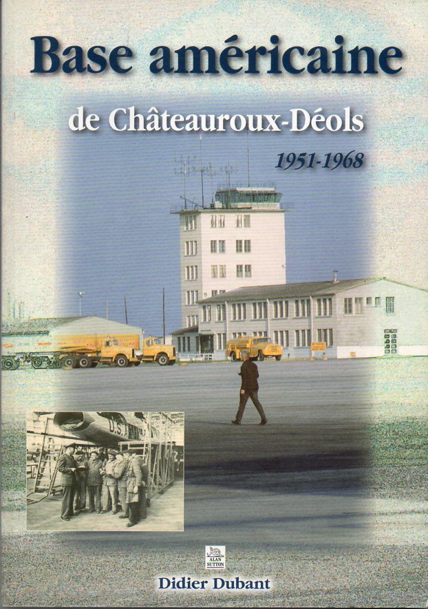Base amricaine de Chteauroux Dols 1951 1968 couv